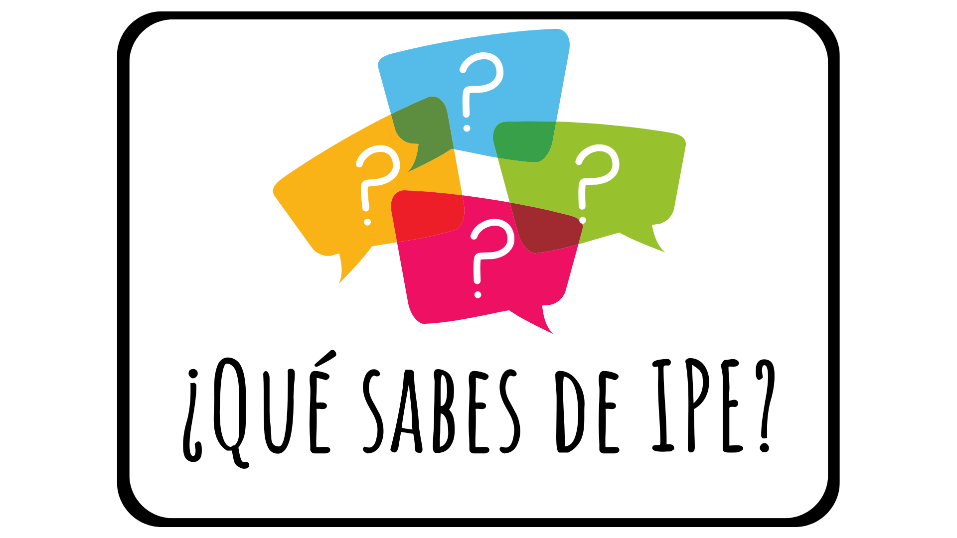 ¿Qué sabes de IPE?